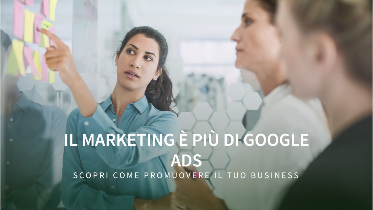 Il Marketing non è solo Google Ads